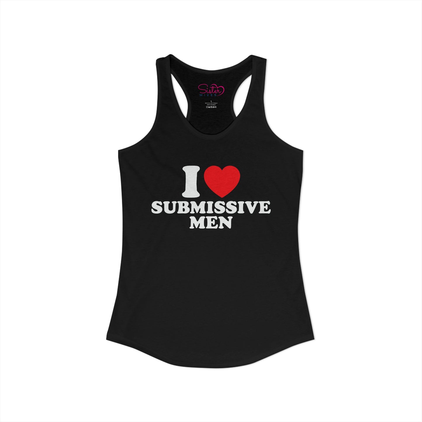 I Love Submissive Men Racerback Tank | Sex-Positive Humor Tank Top | ENM & Kink-Friendly Summer Shirt | Bold Inclusive Apparel