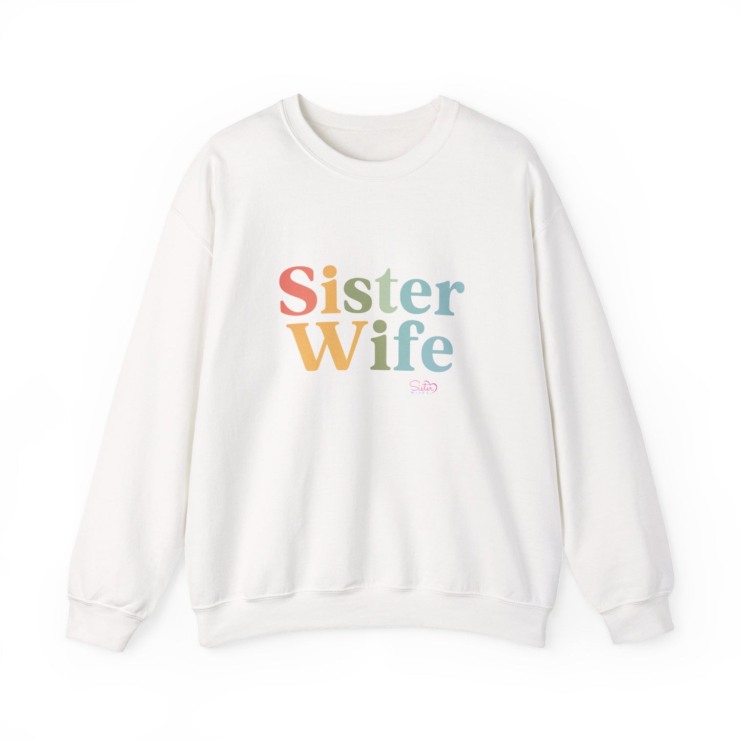 Sister Wife Sweatshirt – Polyamory & Ethical Non-Monogamy Unisex Crewneck | Polygamy Pride Apparel