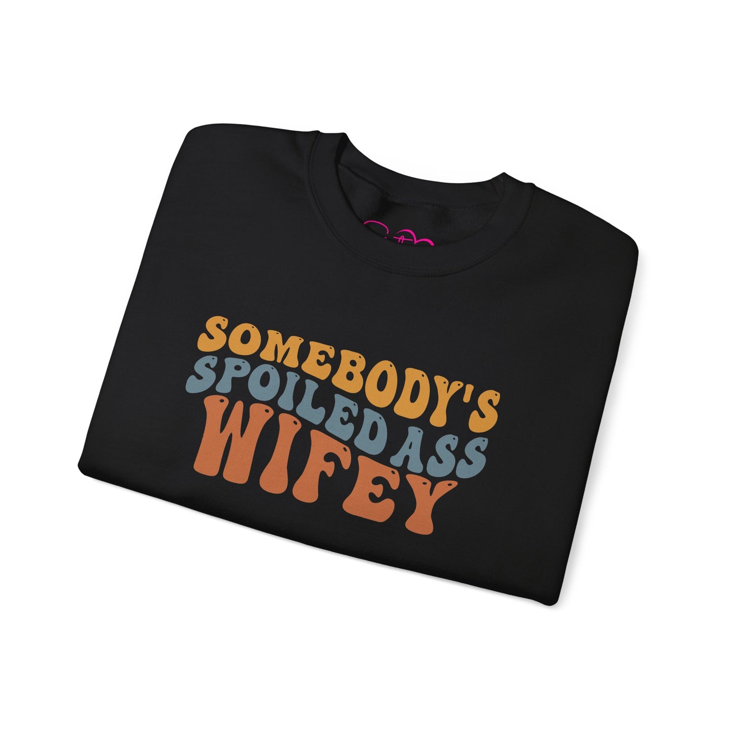 Somebody’s Spoiled Ass Wifey Sweatshirt | Wifey Crewneck Pullover | Sister Wife & Polyamory Lifestyle Apparel | ENM Cozy Unisex Sweatshirt