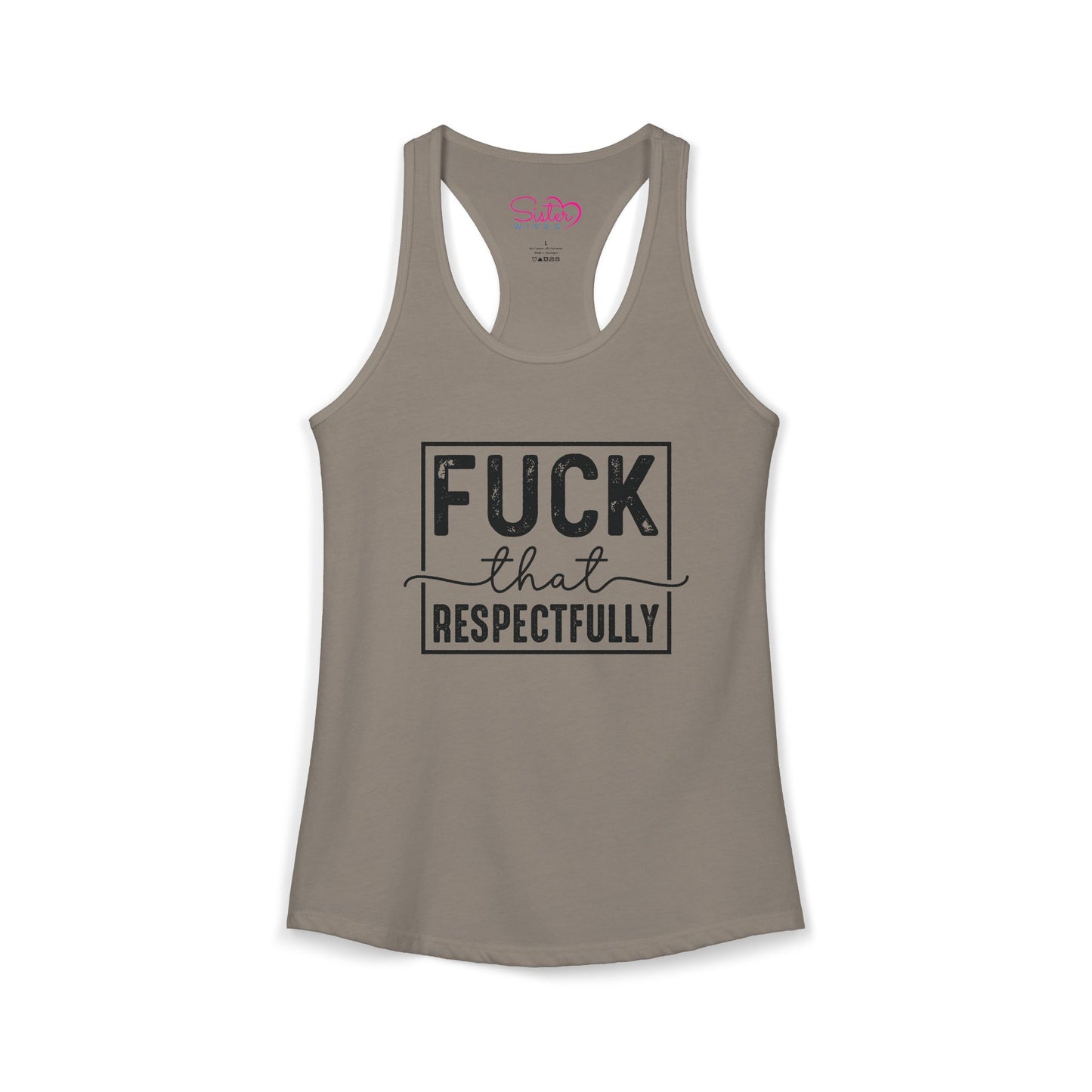 Fuck That Respectfully Racerback Tank | Funny Sarcastic Tank Top | Bold Attitude Summer Shirt | Women’s Statement Apparel