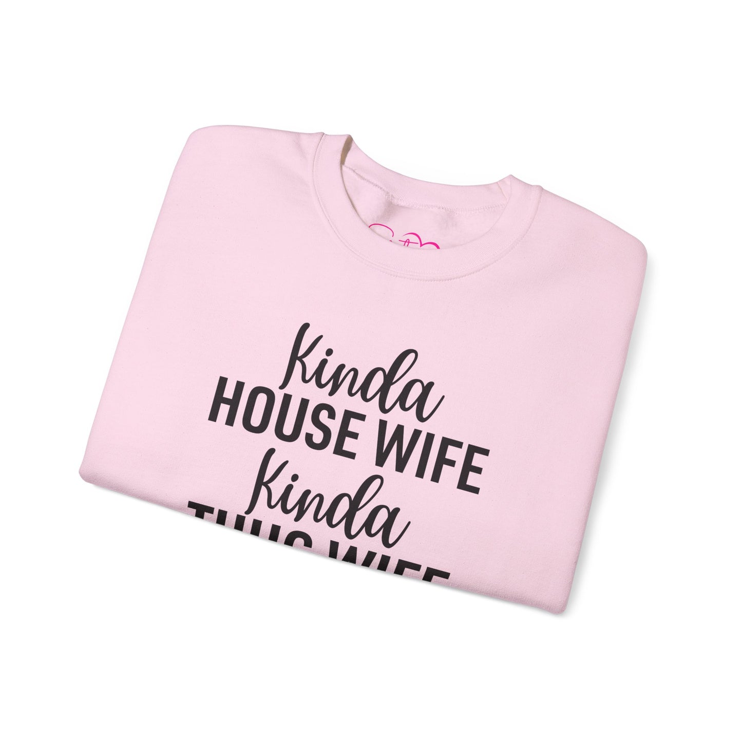 Kinda House Wife Kinda Thug Wife Sweatshirt | Wifey Crewneck Pullover | Sister Wife & Polyamory Lifestyle Apparel | ENM Cozy Unisex Sweatshirt