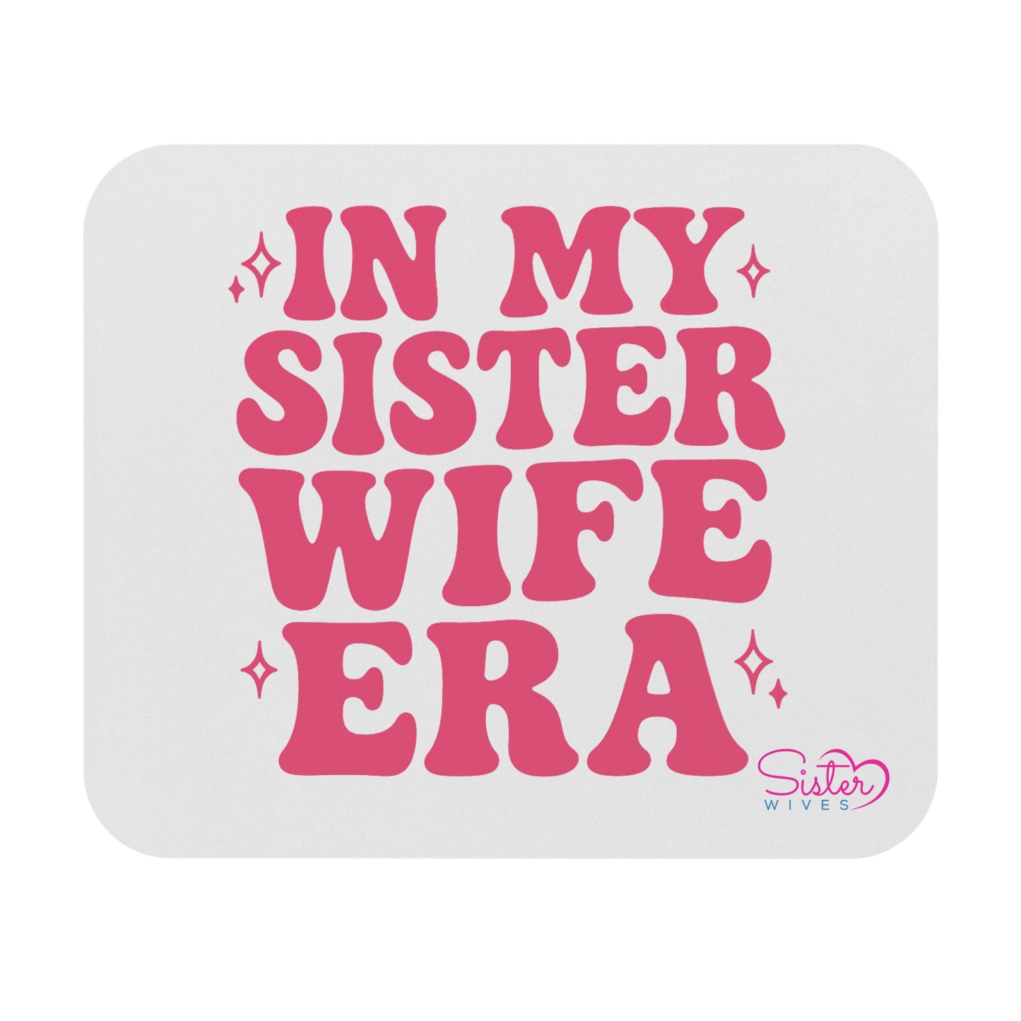 Sister Wife Era Mouse Pad | Cute Pink Desk Decor for Polyamory Lifestyle