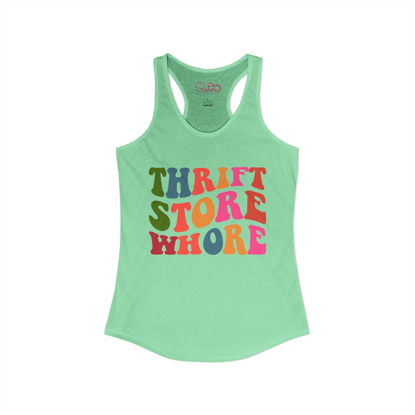Thrift Store Whore Racerback Tank – Funny Thrifting Shirt | Vintage Lover Festival Top | Sex Positive Body Positive Apparel