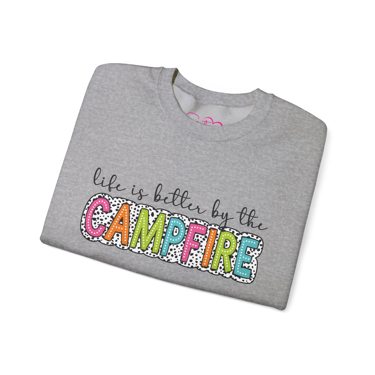 Life Is Better Around the Campfire Crewneck Sweatshirt | Cozy Camping Pullover | Chosen Family & Outdoor Lifestyle Apparel | Inclusive Comfort Sweatshirt