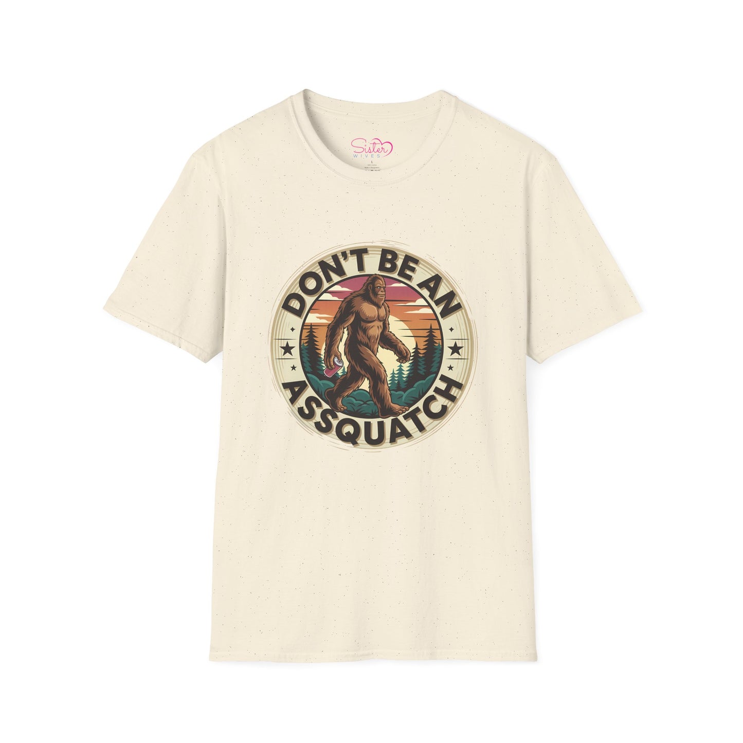 Don’t Be an Assquatch Shirt – Funny Bigfoot Graphic Tee, Sarcastic Sasquatch Shirt, Poly-Friendly ENM Unisex Gildan 64000