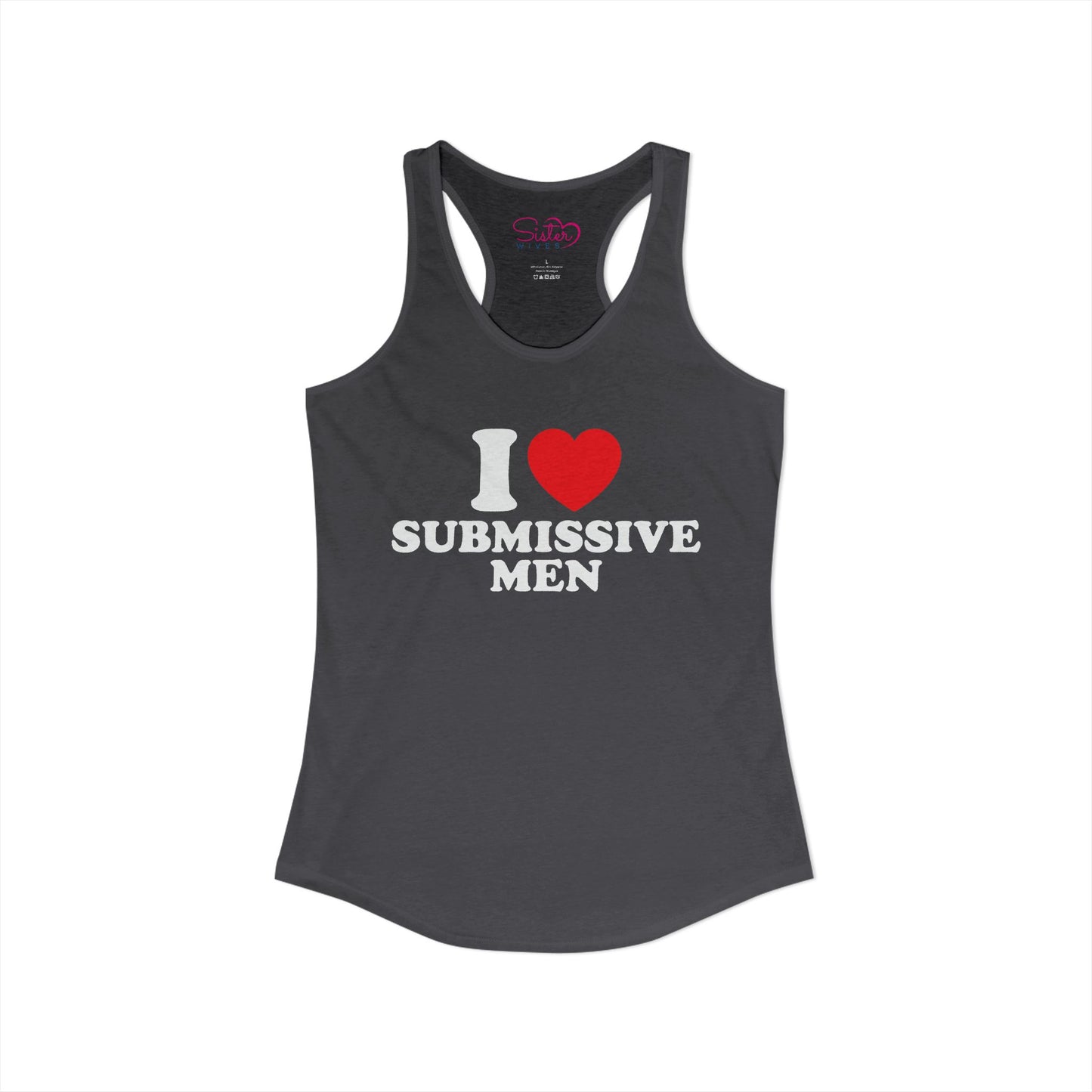 I Love Submissive Men Racerback Tank | Sex-Positive Humor Tank Top | ENM & Kink-Friendly Summer Shirt | Bold Inclusive Apparel