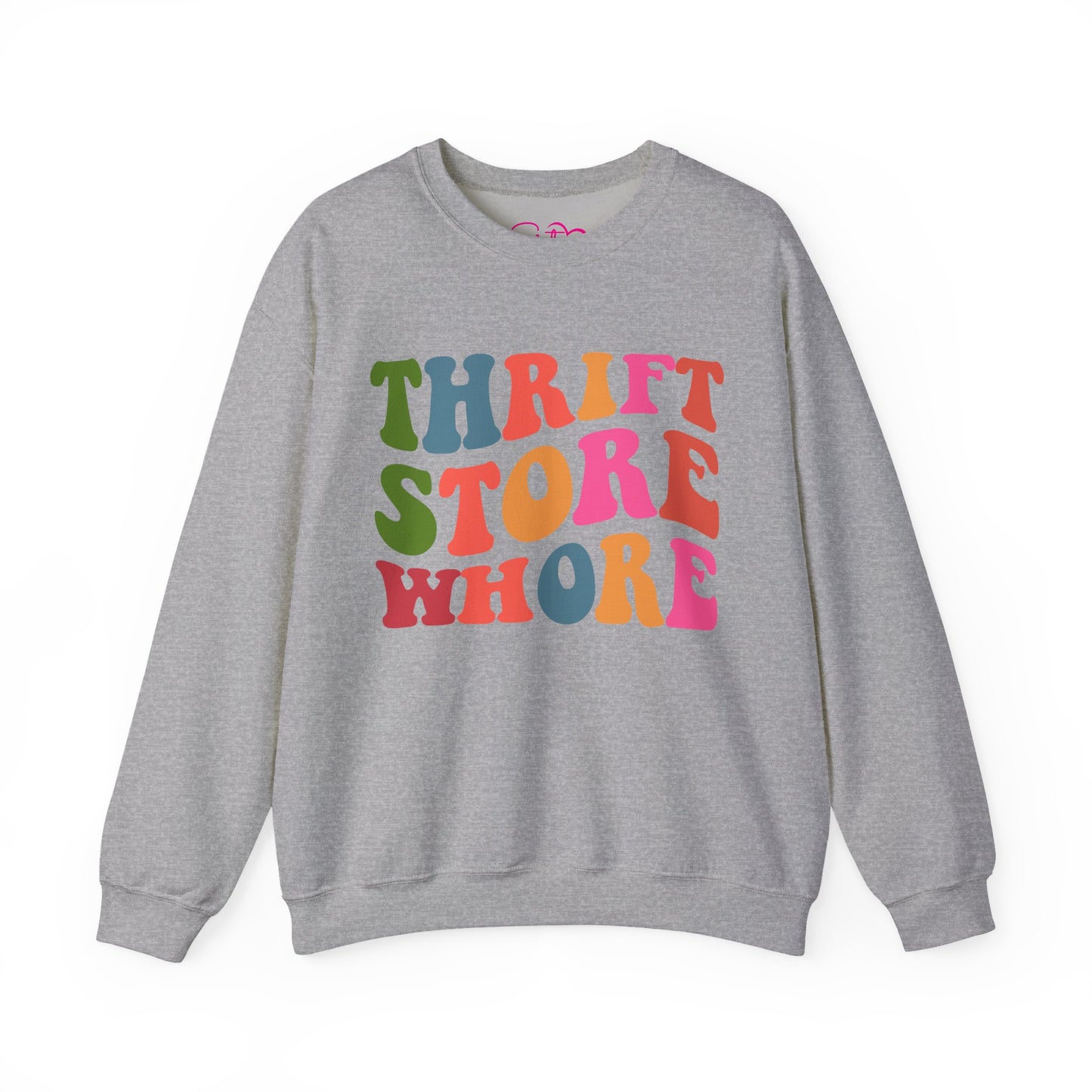 Thrift Store Whore Sweatshirt – Funny Thrifting Crewneck | Vintage Lover Pullover | Body Positive Statement Sweatshirt