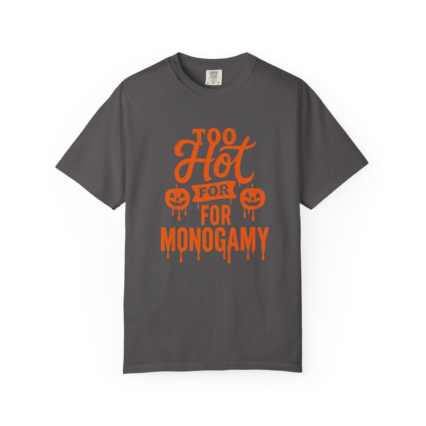 Halloween Humor Unisex T-shirt, Too Hot for Monogamy