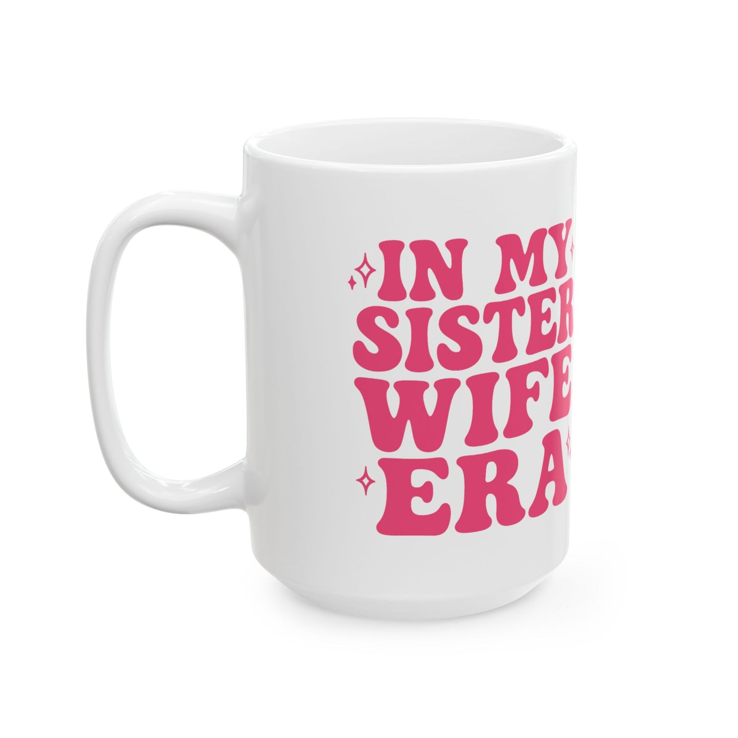 In My Sister Wife Era Pink Sister Wife Mug, Best Sister Wife Ever, Sister Birthday, Roommates Gift, Sister Roommates