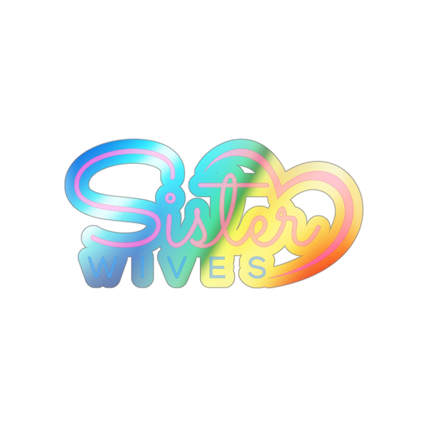 Holographic Sister Wives Logo Stickers, Fun Vinyl Decals for Laptops, Water Bottles, Skateboards, Gifts for Friends