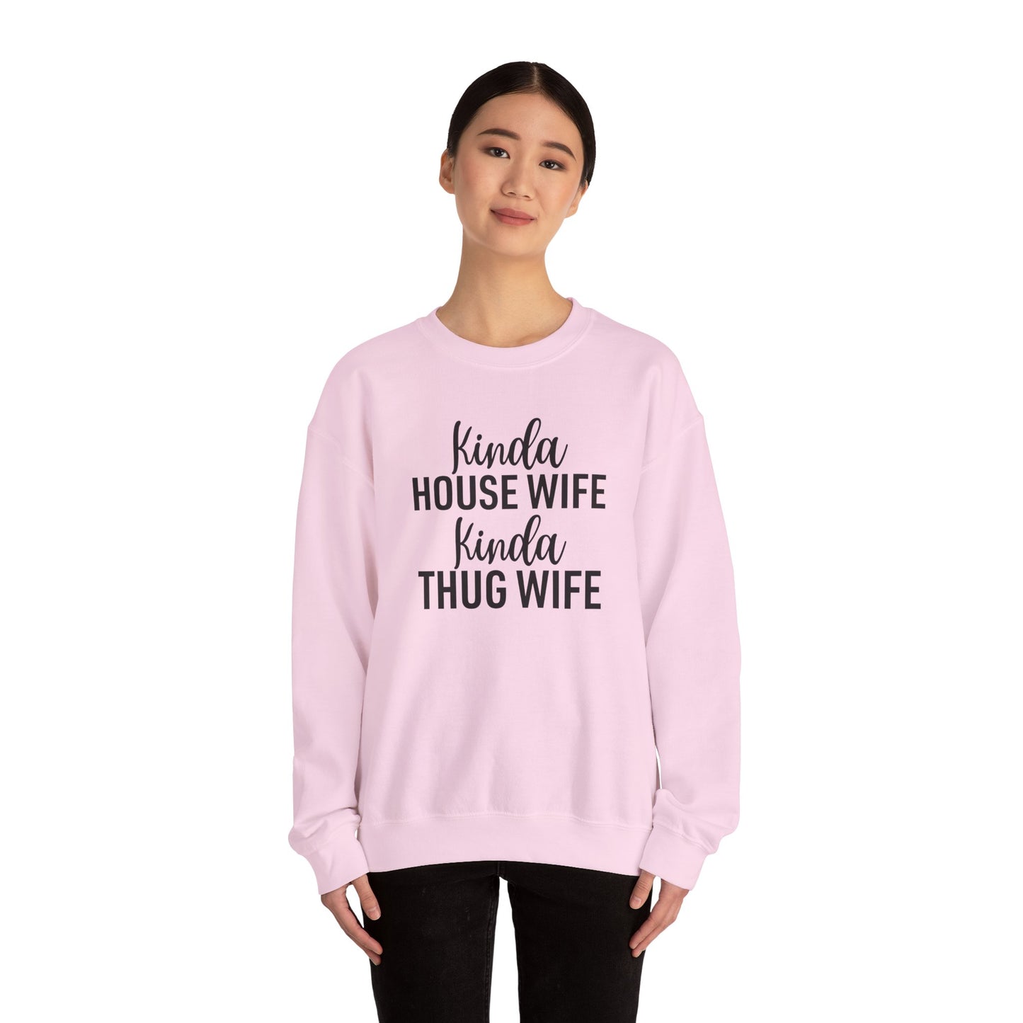 Kinda House Wife Kinda Thug Wife Sweatshirt | Wifey Crewneck Pullover | Sister Wife & Polyamory Lifestyle Apparel | ENM Cozy Unisex Sweatshirt