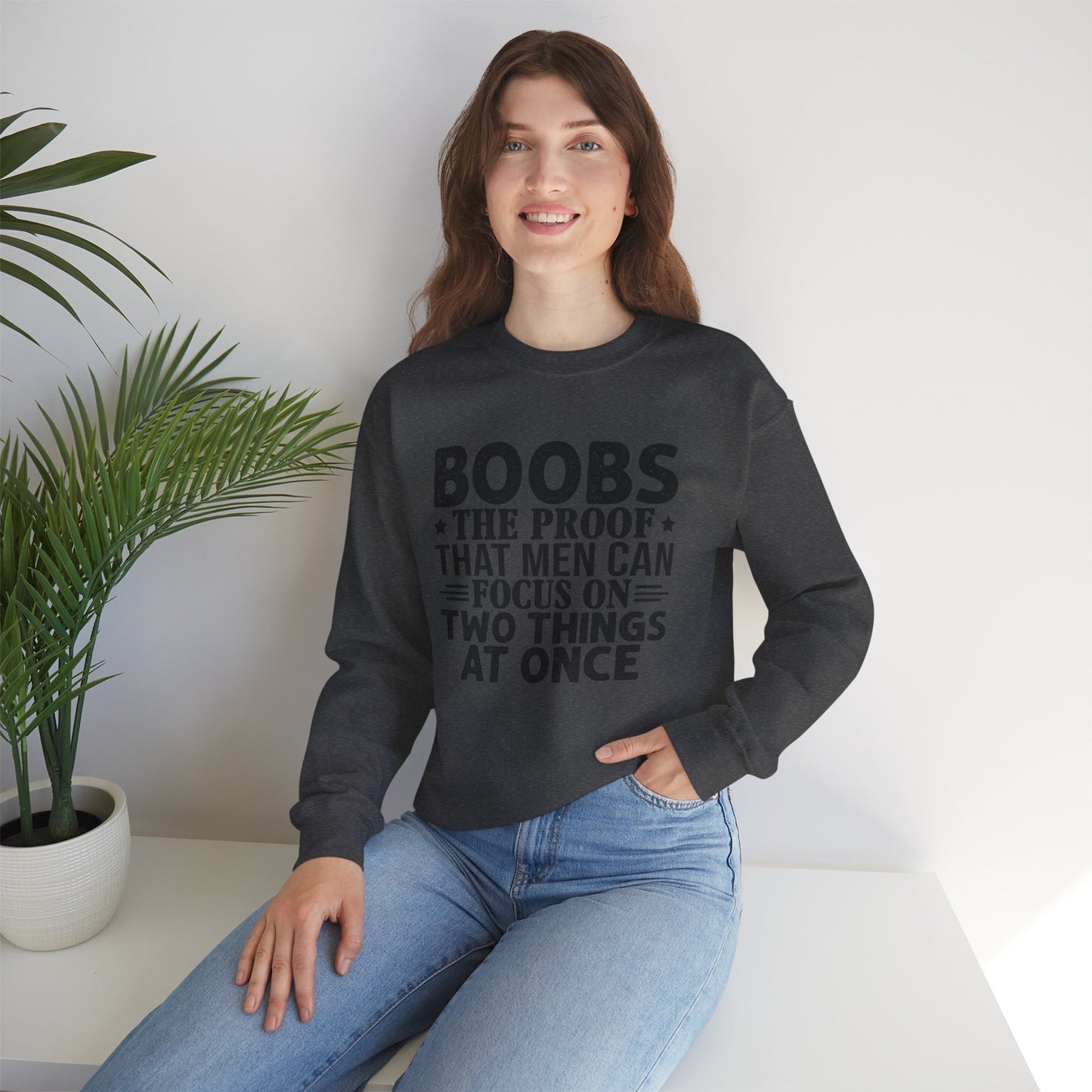"Boobs: The Proof That Men Can Focus On Two Things At Once" Funny Graphic Crewneck