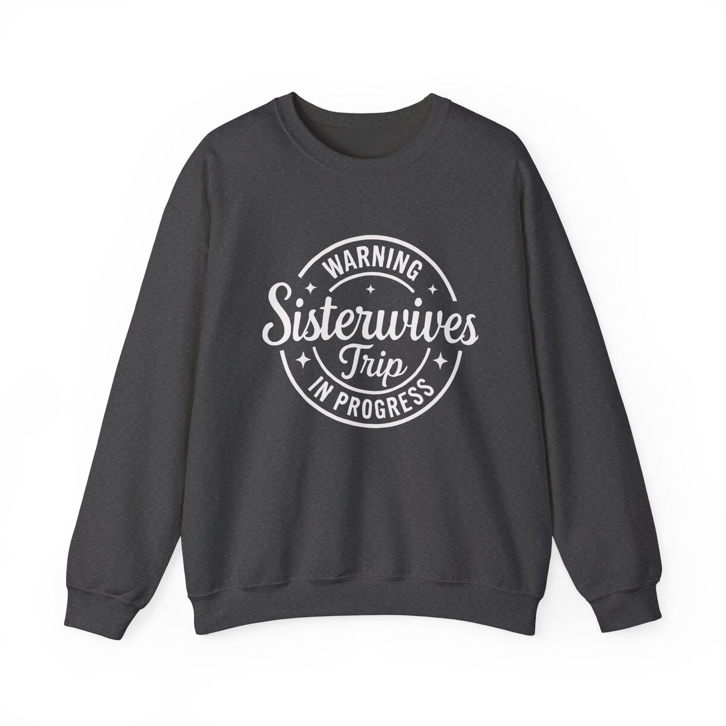 Warning Sisterwives Trip in Progress Sweatshirt – Funny Sister Wife Polyamory Unisex Crewneck | Ethical Non-Monogamy Apparel