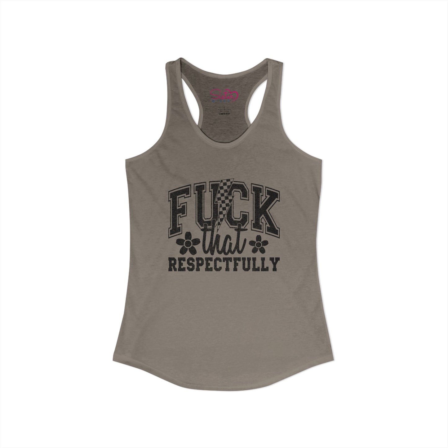 Fuck You Respectfully Racerback Tank | Funny Sarcastic Tank Top | Bold Attitude Summer Shirt | Women’s Statement Apparel