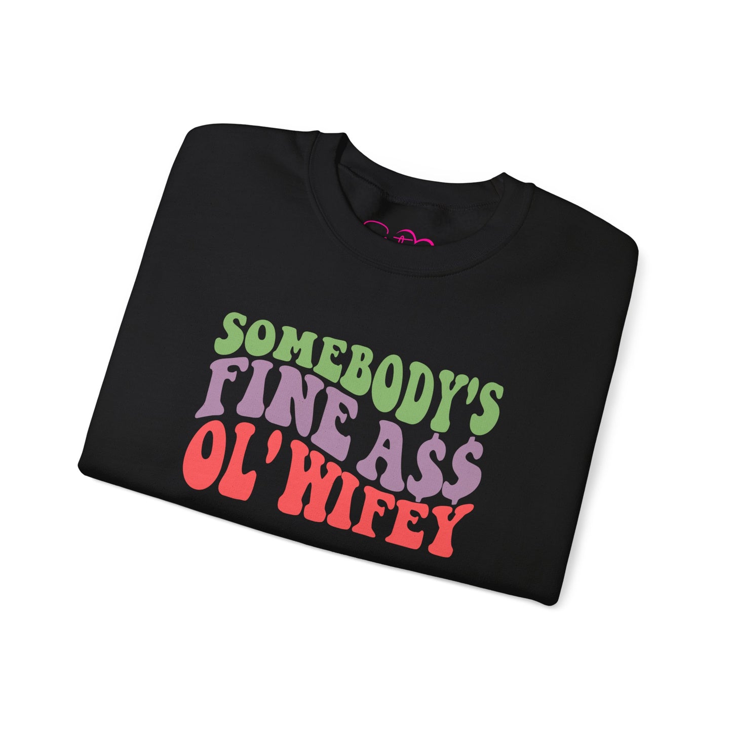 Somebody’s Fine Ass Ol’ Wifey Sweatshirt | Wifey Crewneck Pullover | Sister Wife & Polyamory Lifestyle Apparel | ENM Cozy Unisex Sweatshirt