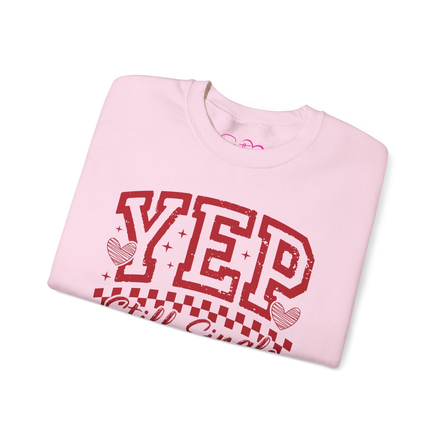 Yep Still Single Sweatshirt | Funny Single Life Crewneck | Independent Woman Pullover | Relationship Humor Apparel | Cozy Unisex Sweatshirt