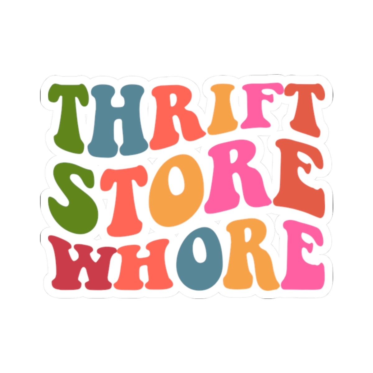 Thrift Store Whore Kiss Cut Sticker – Funny Thrifting Vinyl Sticker | Vintage Lover Laptop Decal | Bold Statement Sticker