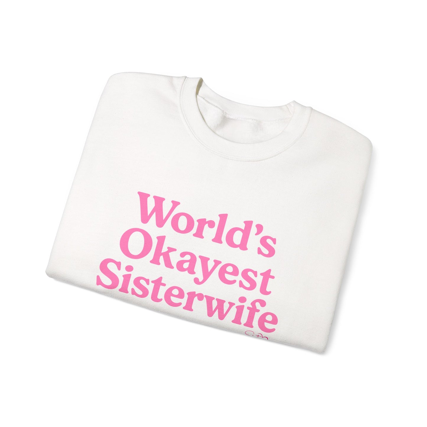 World’s Okayest Sisterwife Sweatshirt – Funny Polyamory & Ethical Non-Monogamy Unisex Crewneck
