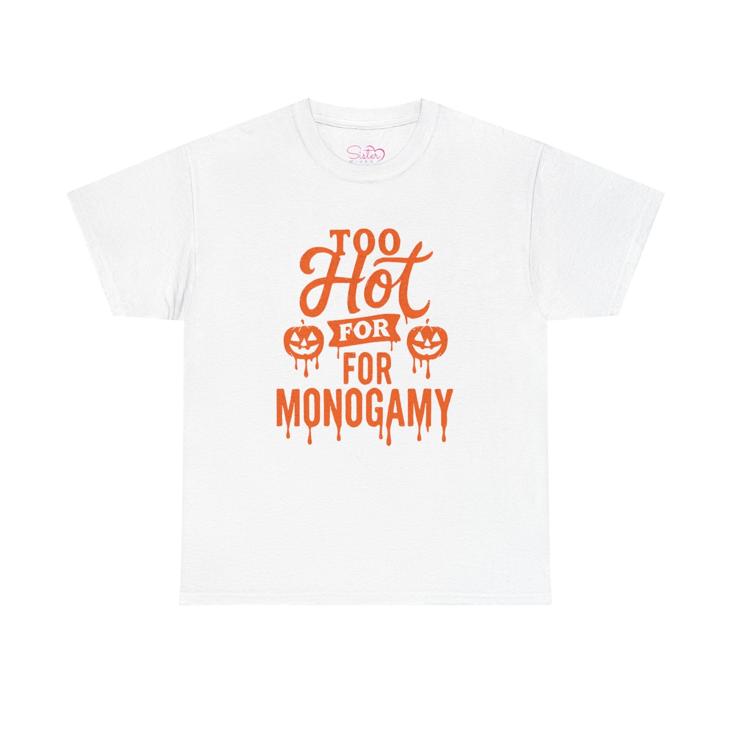 Too Hot for Monogamy Halloween Tee, Unisex Cotton Shirt, Funny Halloween Gift, Spooky Party Top, Casual Fall Apparel