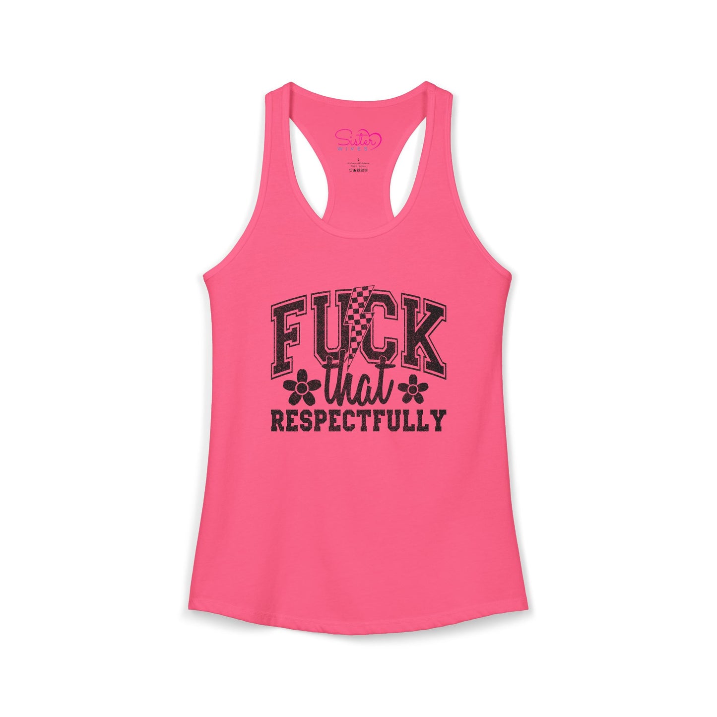 Fuck You Respectfully Racerback Tank | Funny Sarcastic Tank Top | Bold Attitude Summer Shirt | Women’s Statement Apparel