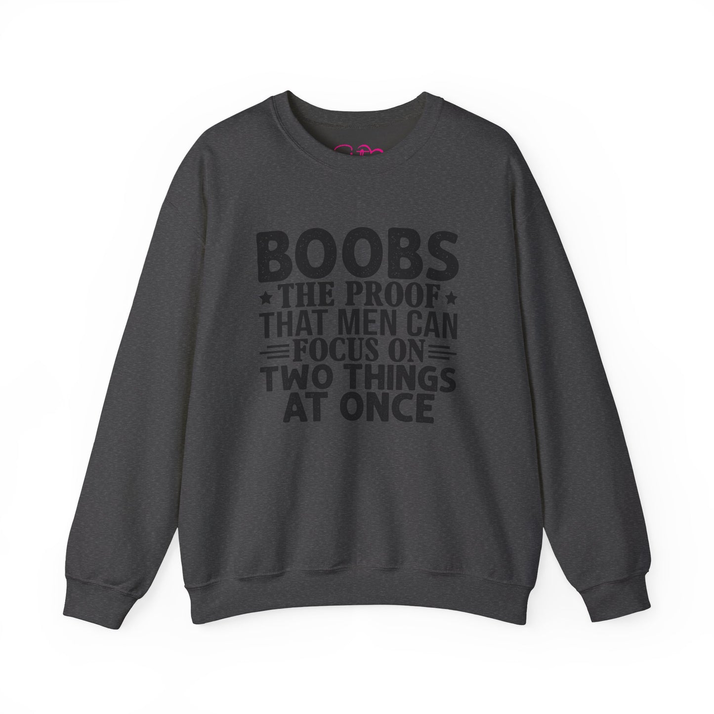"Boobs: The Proof That Men Can Focus On Two Things At Once" Funny Graphic Crewneck