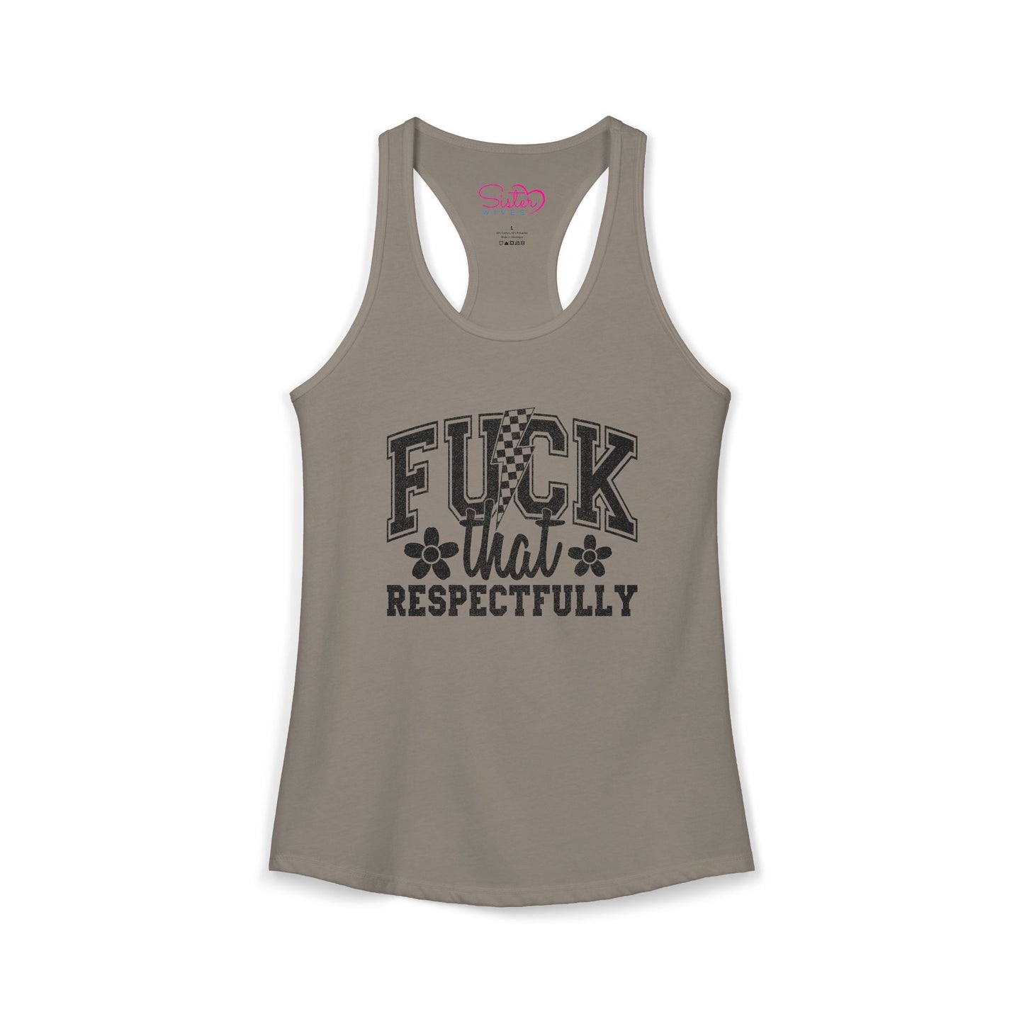 Fuck You Respectfully Racerback Tank | Funny Sarcastic Tank Top | Bold Attitude Summer Shirt | Women’s Statement Apparel