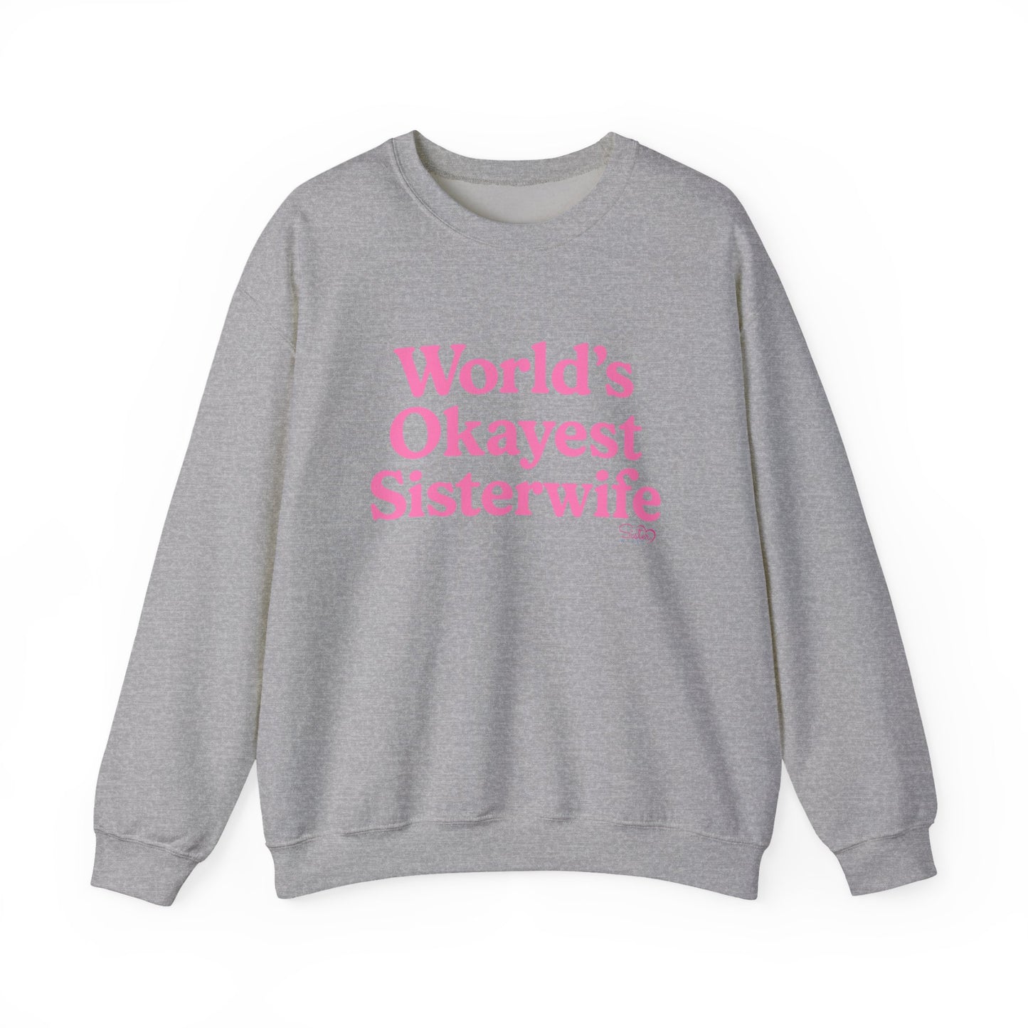 World’s Okayest Sisterwife Sweatshirt – Funny Polyamory & Ethical Non-Monogamy Unisex Crewneck