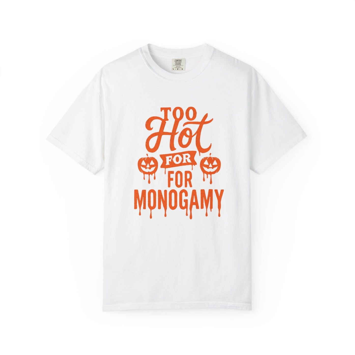 Halloween Humor Unisex T-shirt, Too Hot for Monogamy