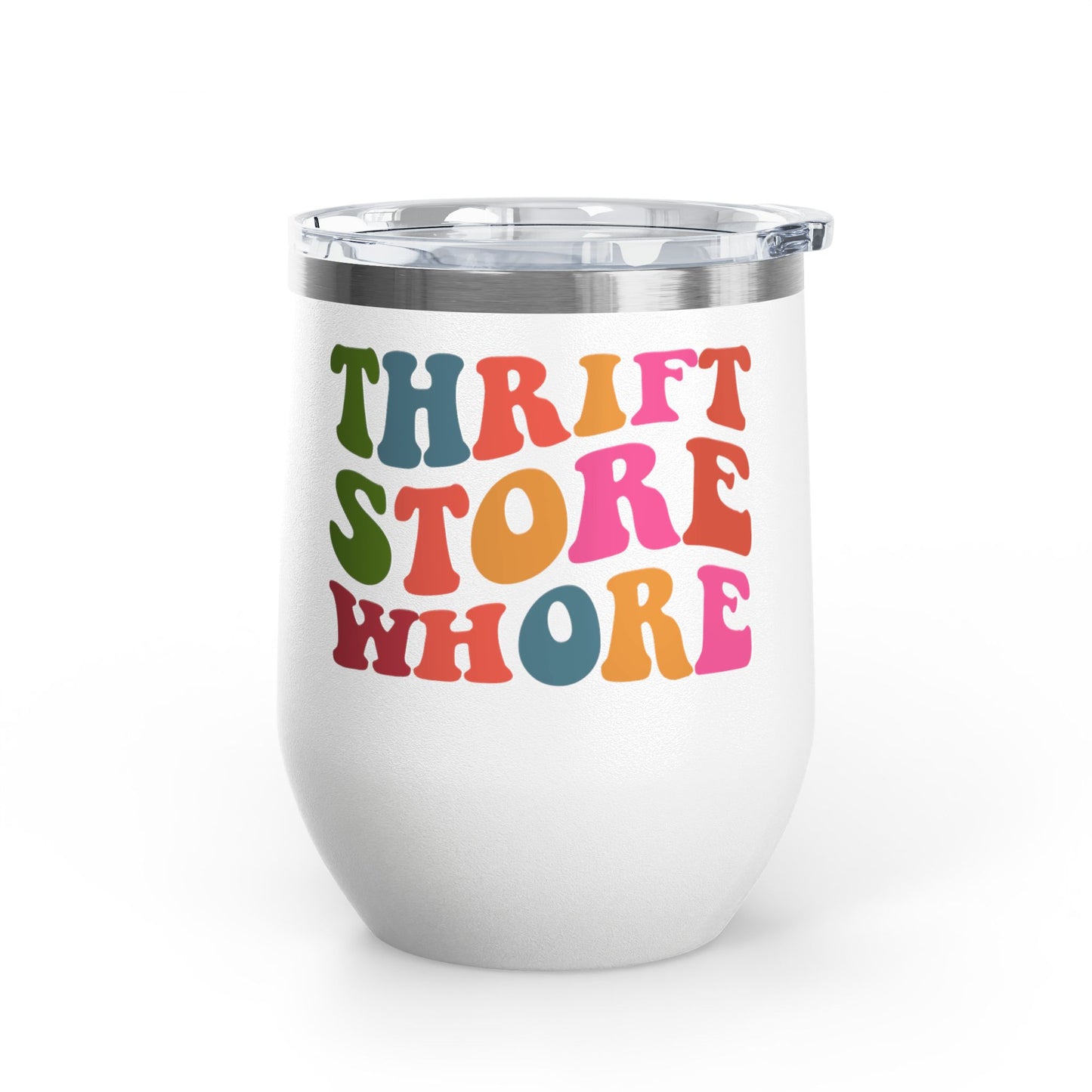 Thrift Store Whore Insulated Wine Tumbler Funny Thrifting Cup | Polyamory & ENM Friendly Drinkware