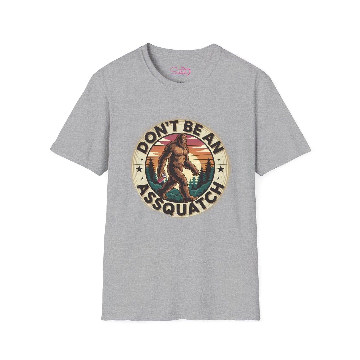 Don’t Be an Assquatch Shirt – Funny Bigfoot Graphic Tee, Sarcastic Sasquatch Shirt, Poly-Friendly ENM Unisex Gildan 64000