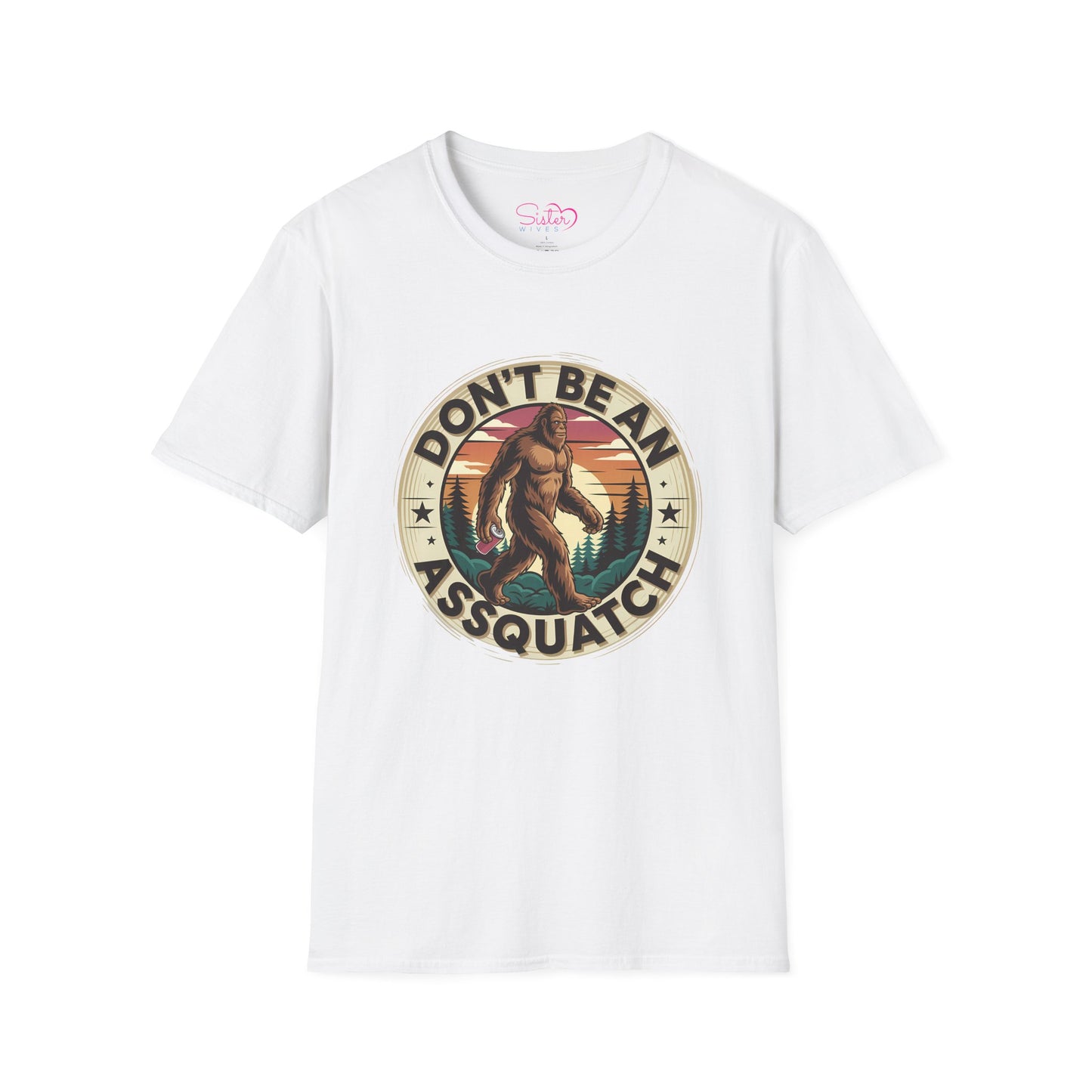 Don’t Be an Assquatch Shirt – Funny Bigfoot Graphic Tee, Sarcastic Sasquatch Shirt, Poly-Friendly ENM Unisex Gildan 64000