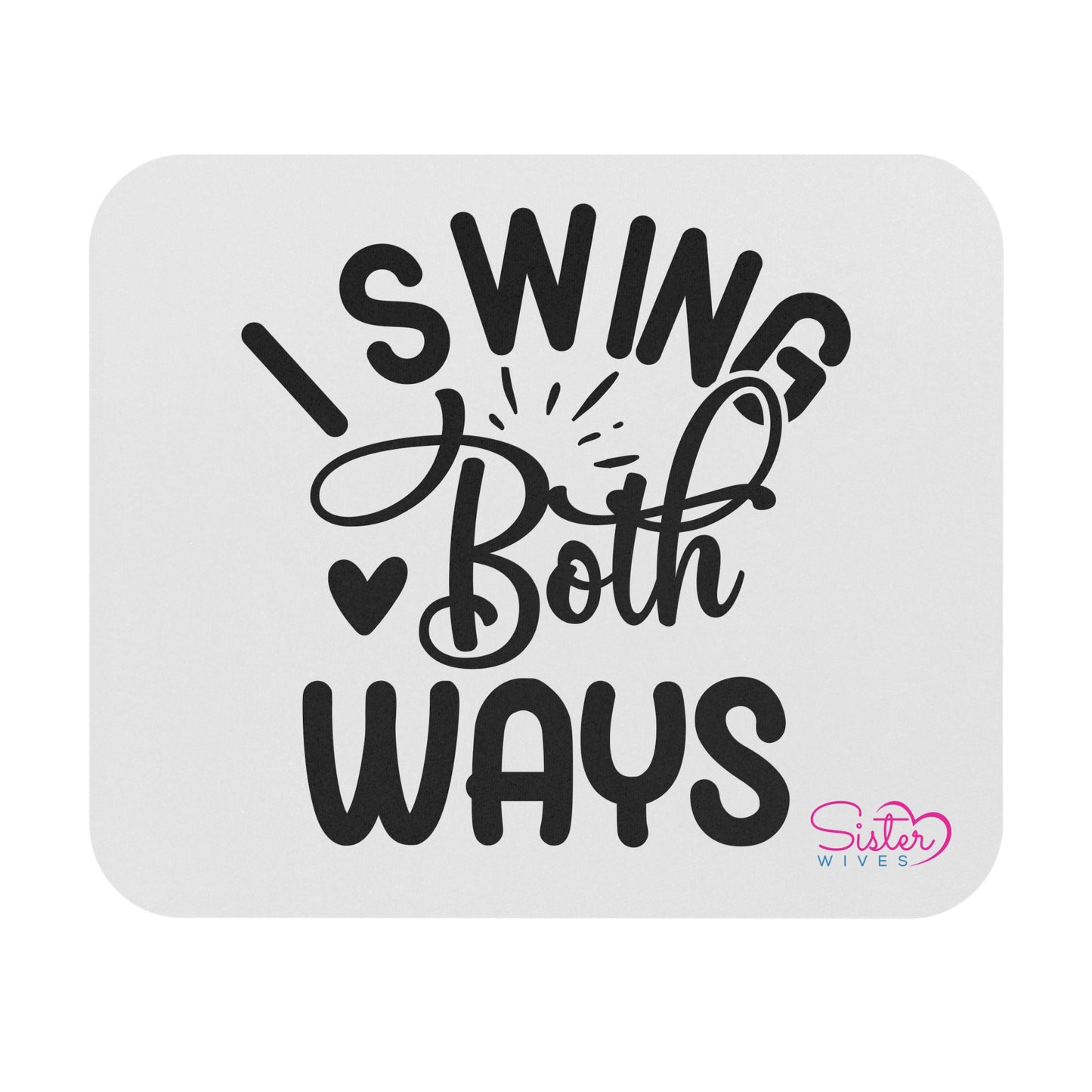 Funny Mouse Pad – “I Swing Both Ways” Desk Mat | Cute Office Humor Gift