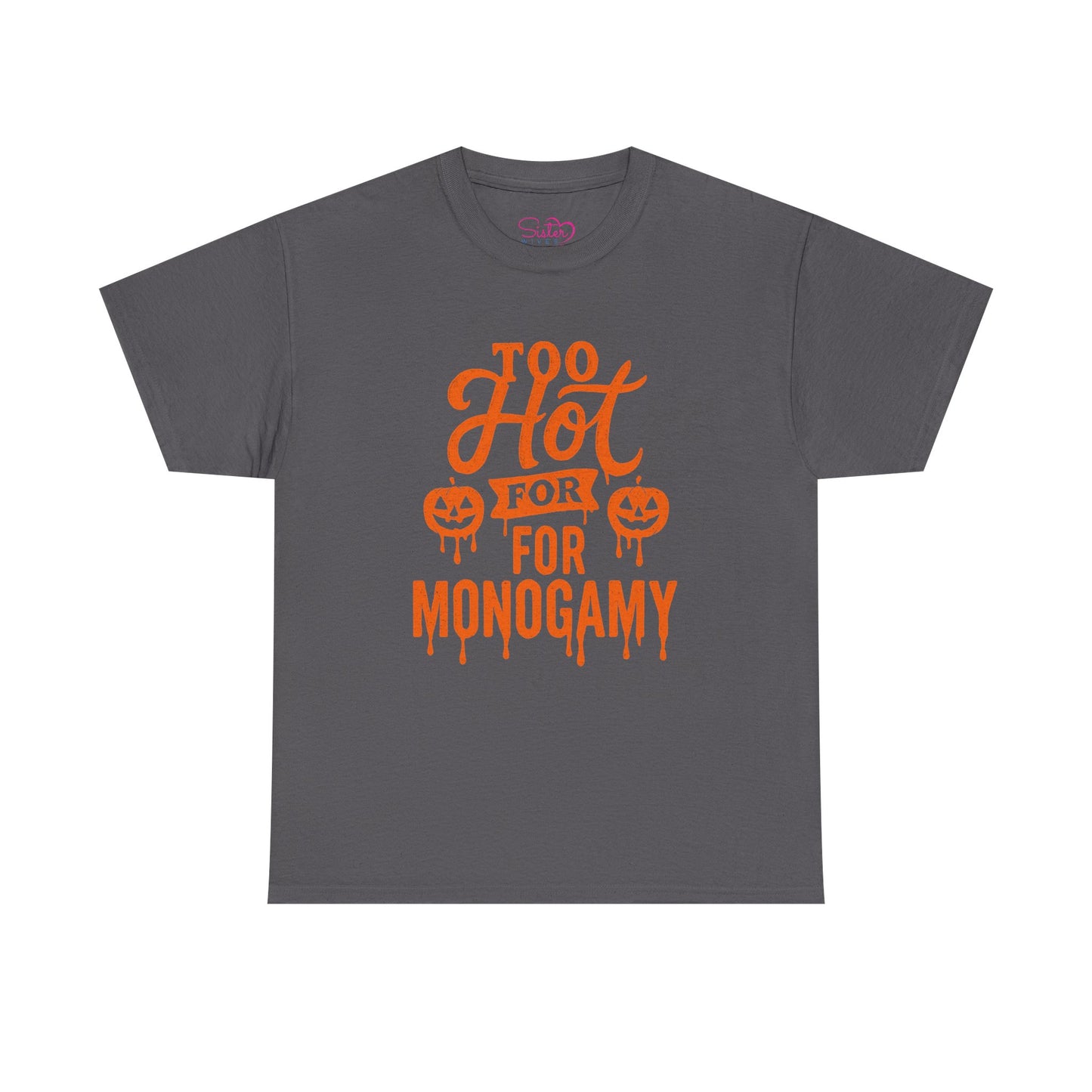 Too Hot for Monogamy Halloween Tee, Unisex Cotton Shirt, Funny Halloween Gift, Spooky Party Top, Casual Fall Apparel