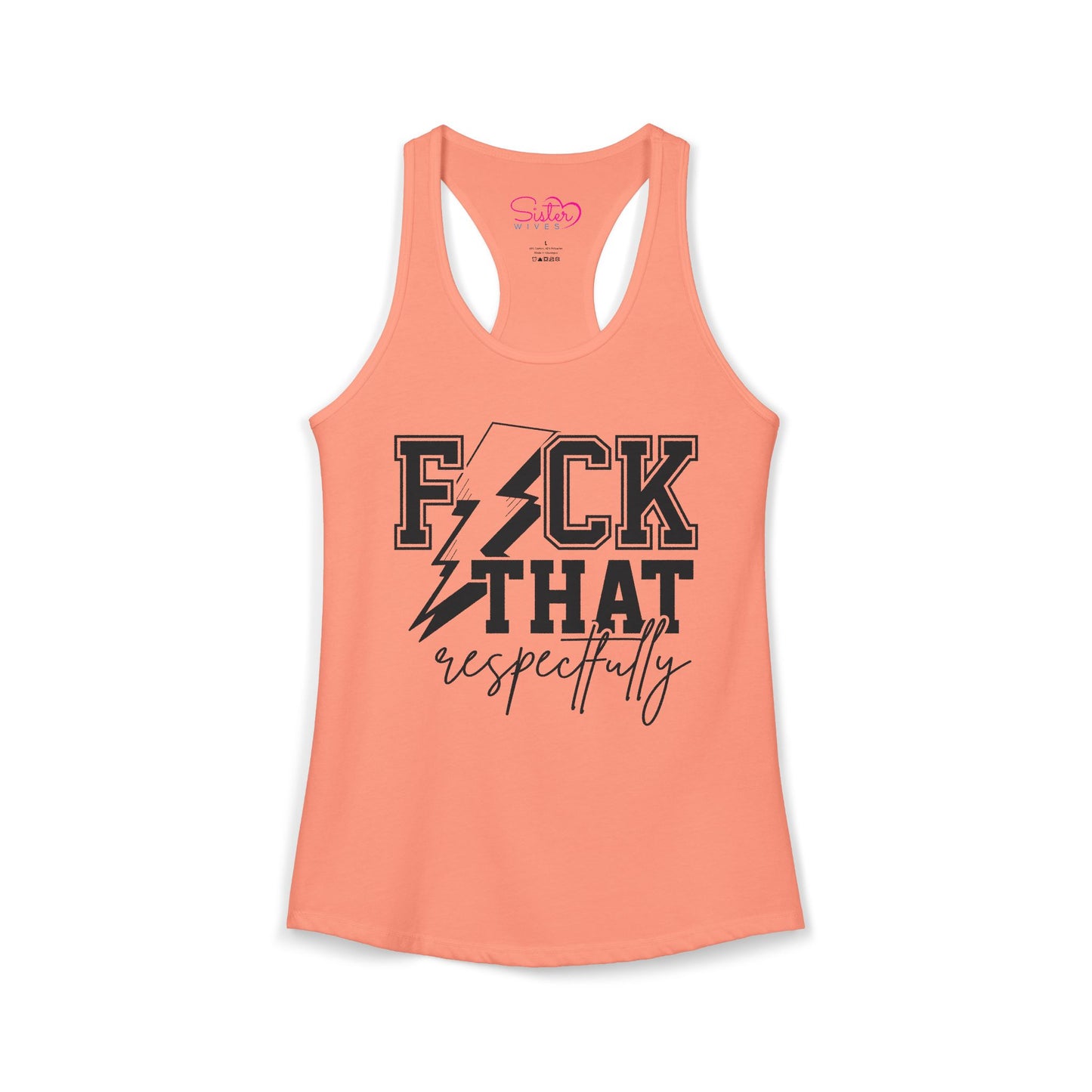Fuck That Respectfully Racerback Tank | Funny Sarcastic Tank Top | Bold Attitude Summer Shirt | Women’s Statement Apparel