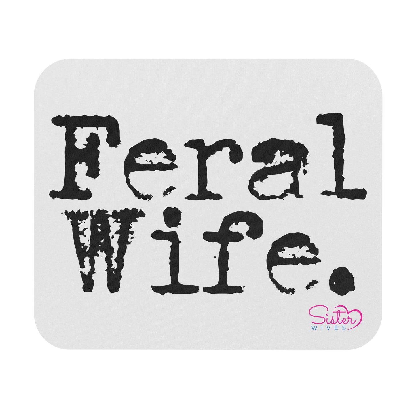 Funny Mouse Pad – “Feral Wife” Desk Mat | Bold Sassy Office Decor