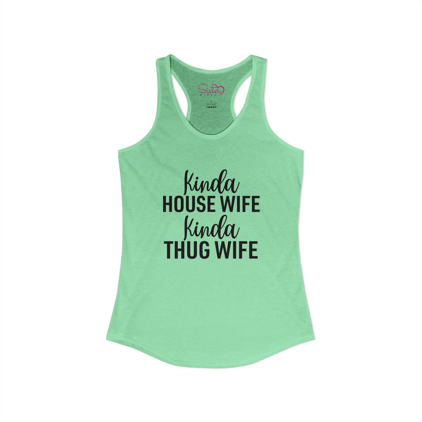 Kinda Housewife Kinda Thug Wife Racerback Tank – Funny Feminist Tank Top | Modern Wife Humor | Poly & ENM Friendly Apparel