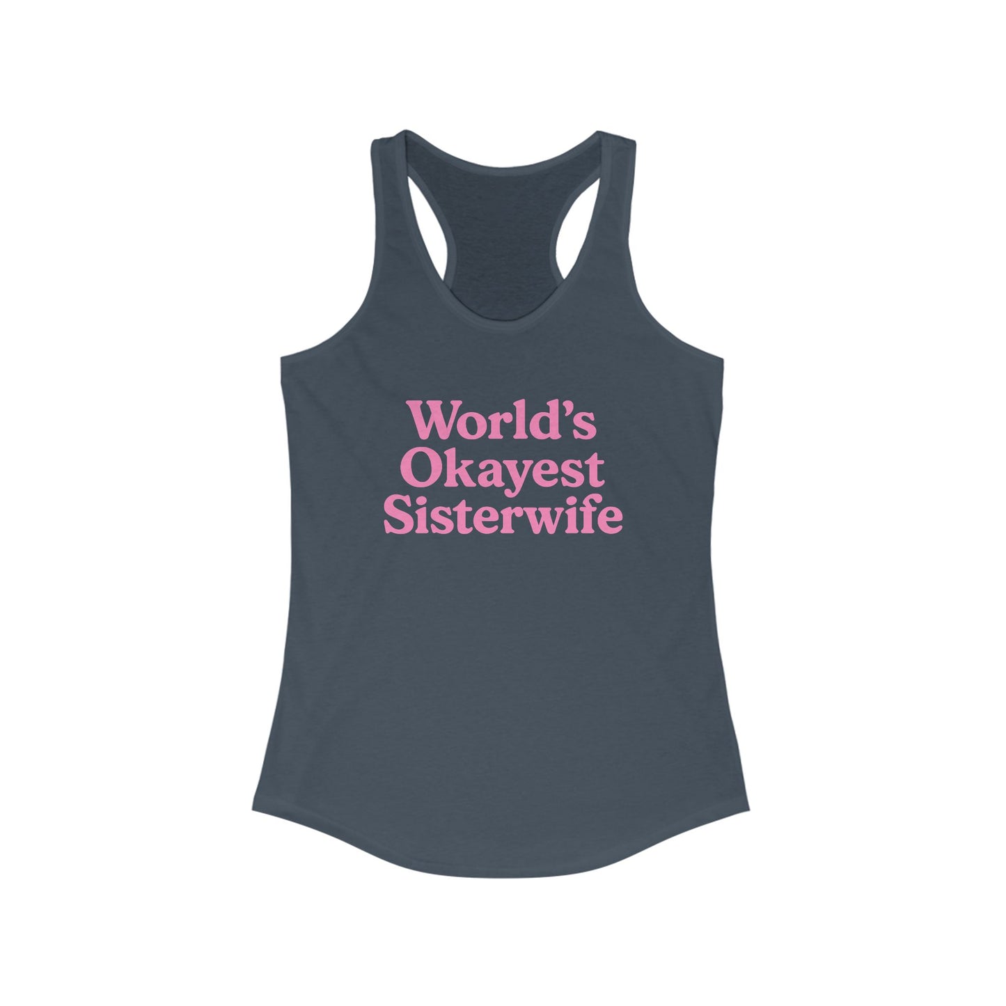 World's Okayest Sister Wife Women's Racerback Tank Top - Perfect for Workouts, Summer Outfits, Yoga, Casual Wear, and Beach Days