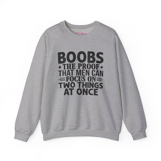 "Boobs: The Proof That Men Can Focus On Two Things At Once" Funny Graphic Crewneck
