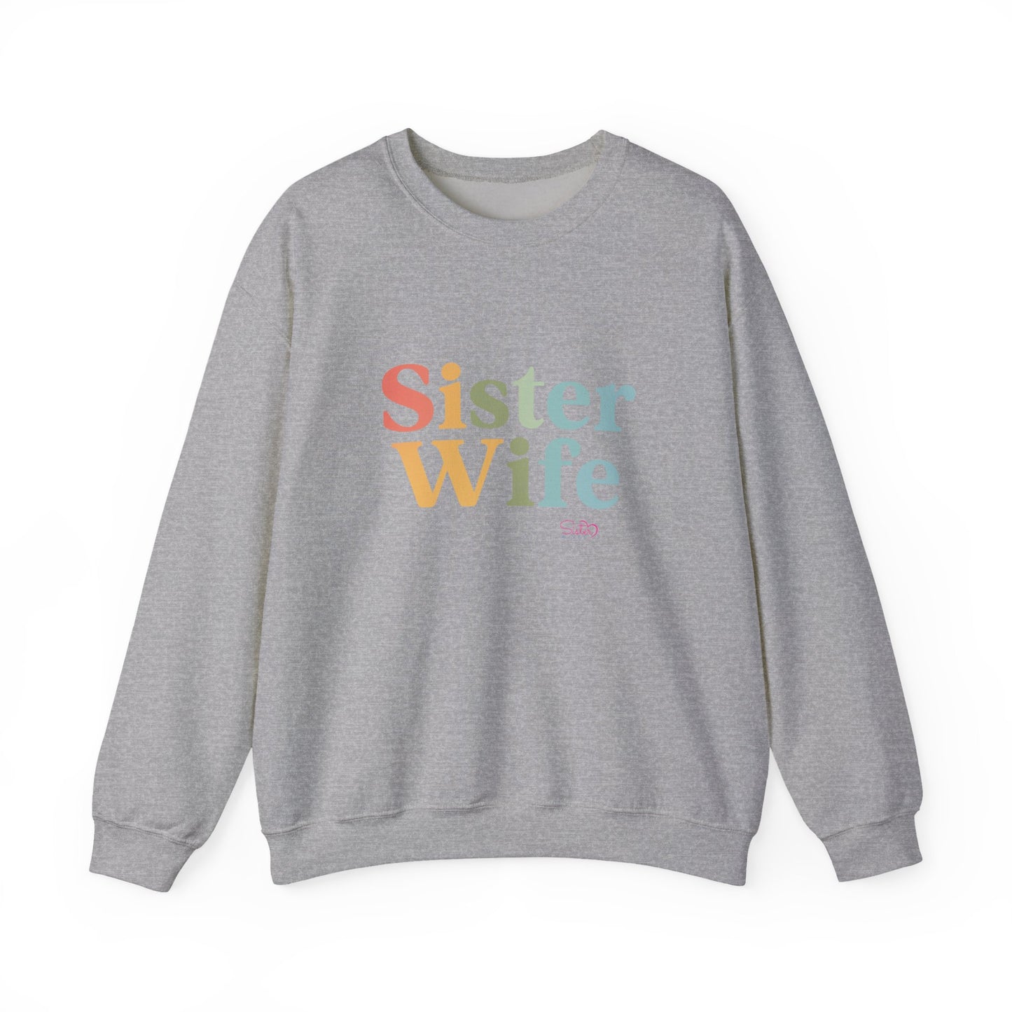 Sister Wife Sweatshirt – Polyamory & Ethical Non-Monogamy Unisex Crewneck | Polygamy Pride Apparel