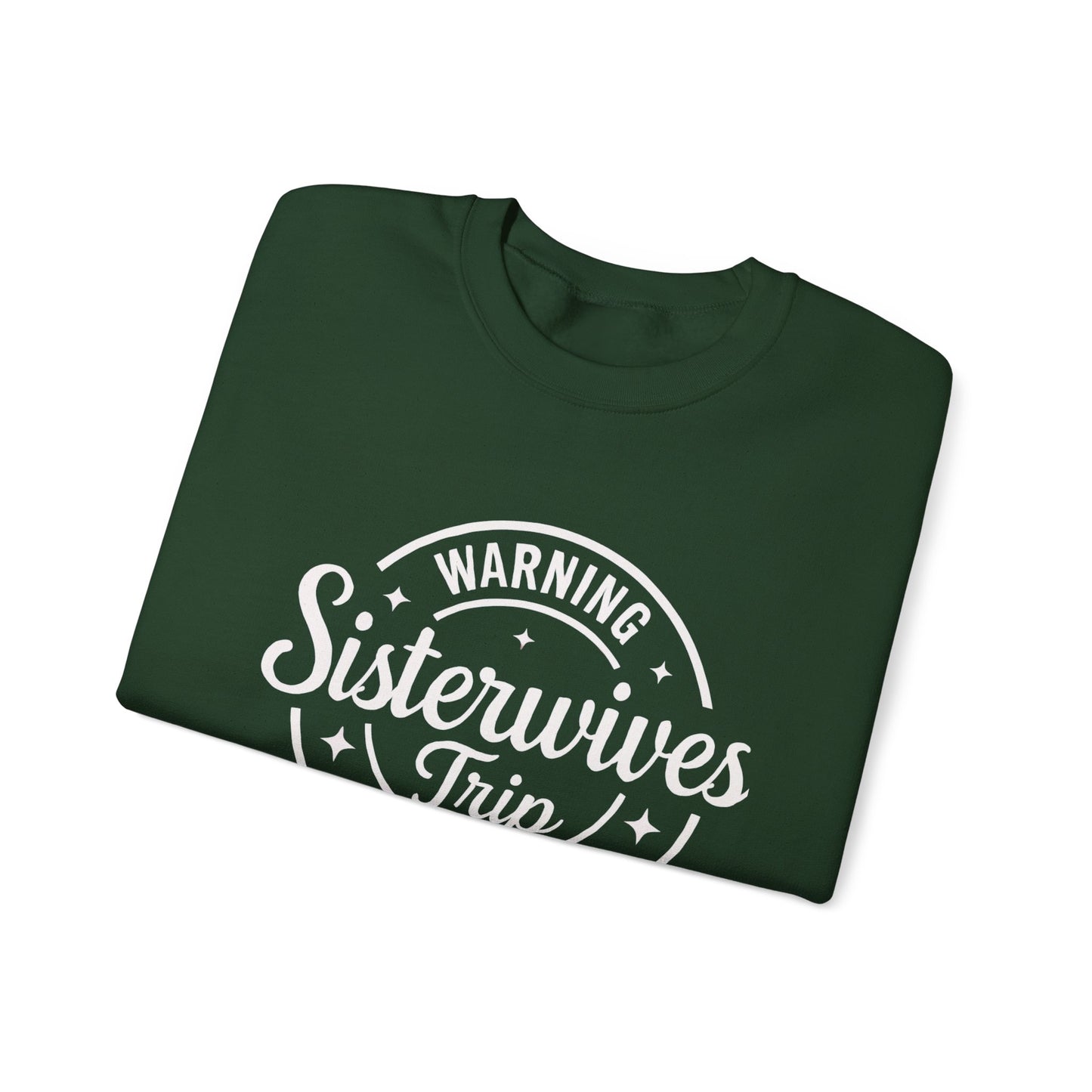 Warning Sisterwives Trip in Progress Sweatshirt – Funny Sister Wife Polyamory Unisex Crewneck | Ethical Non-Monogamy Apparel
