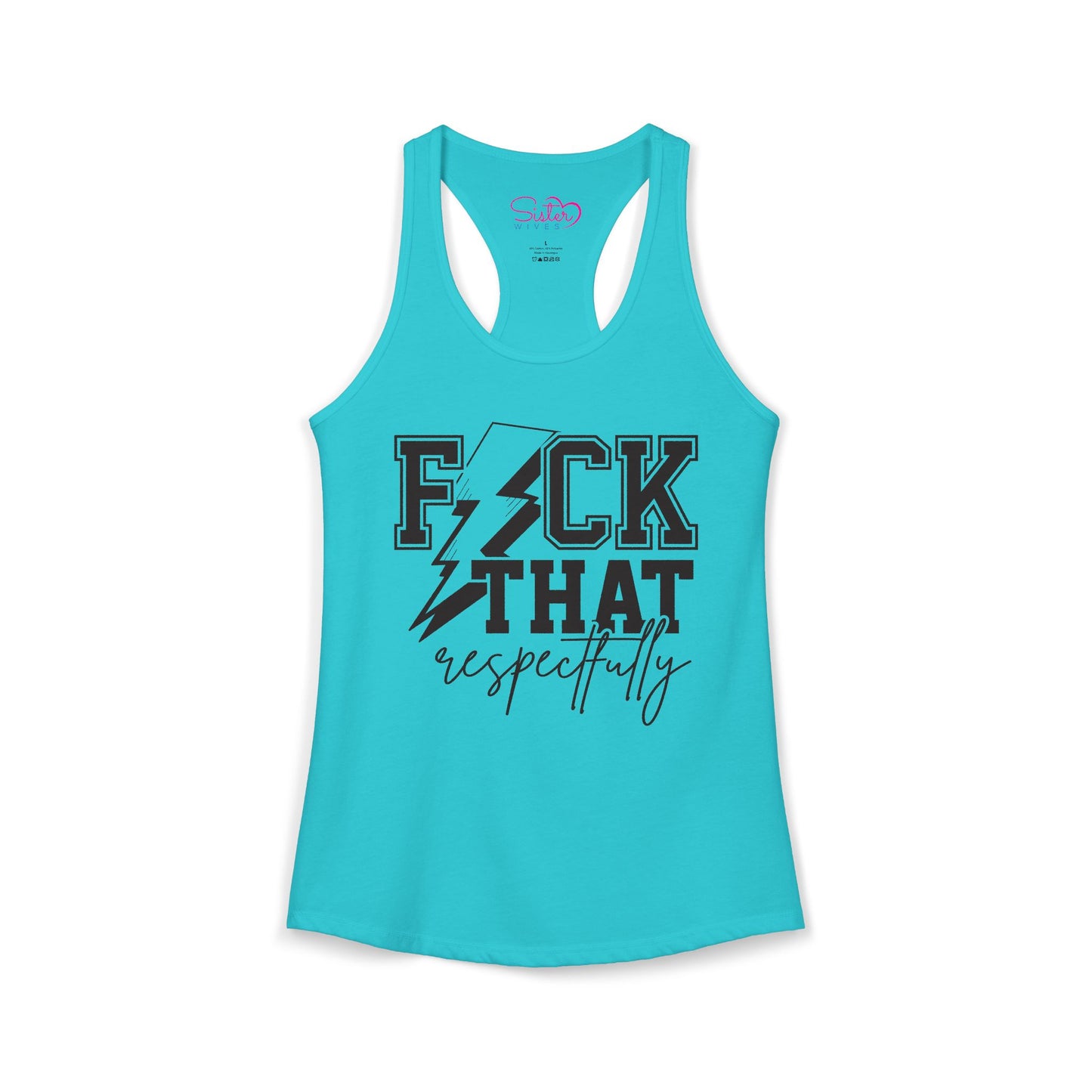 Fuck That Respectfully Racerback Tank | Funny Sarcastic Tank Top | Bold Attitude Summer Shirt | Women’s Statement Apparel