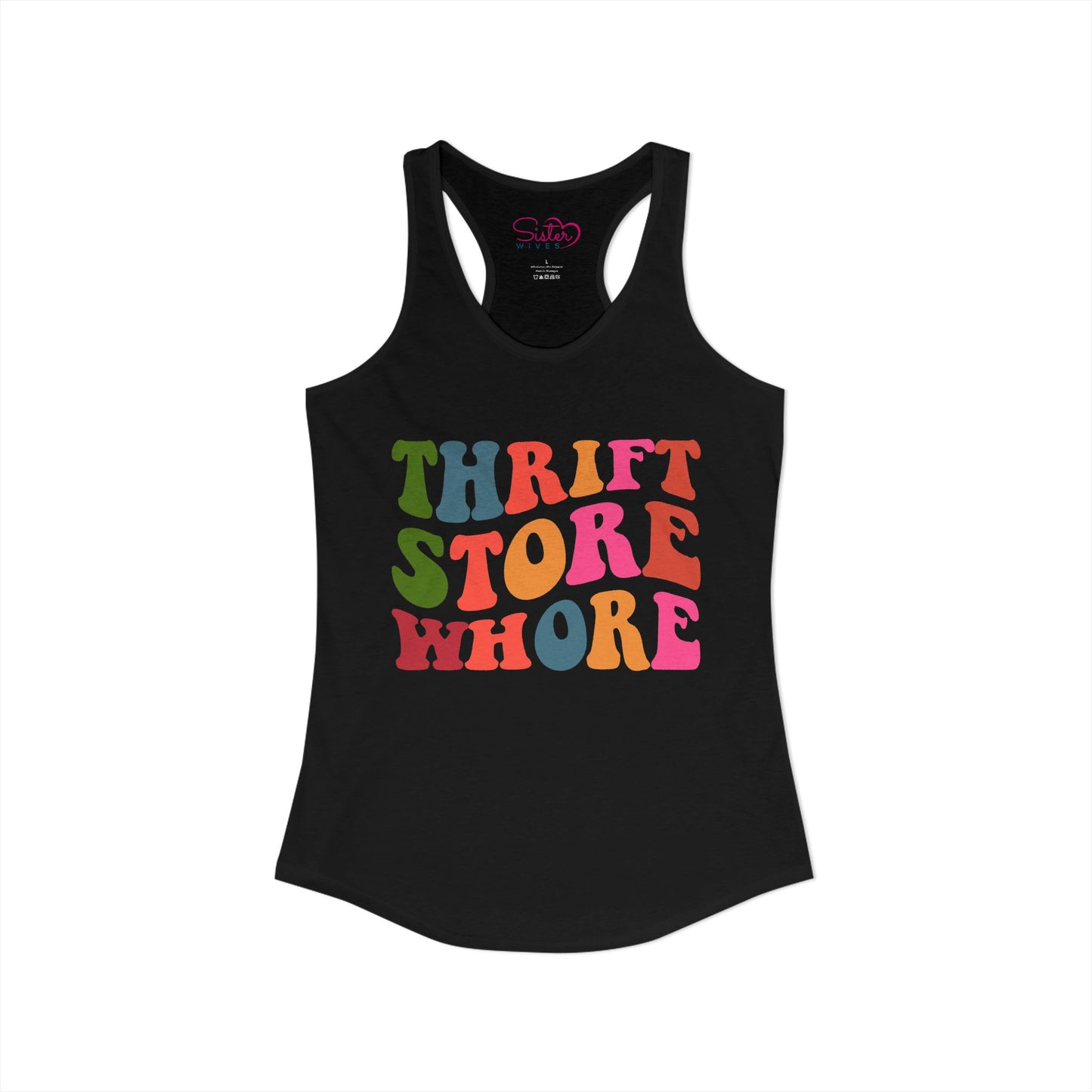Thrift Store Whore Racerback Tank – Funny Thrifting Shirt | Vintage Lover Festival Top | Sex Positive Body Positive Apparel
