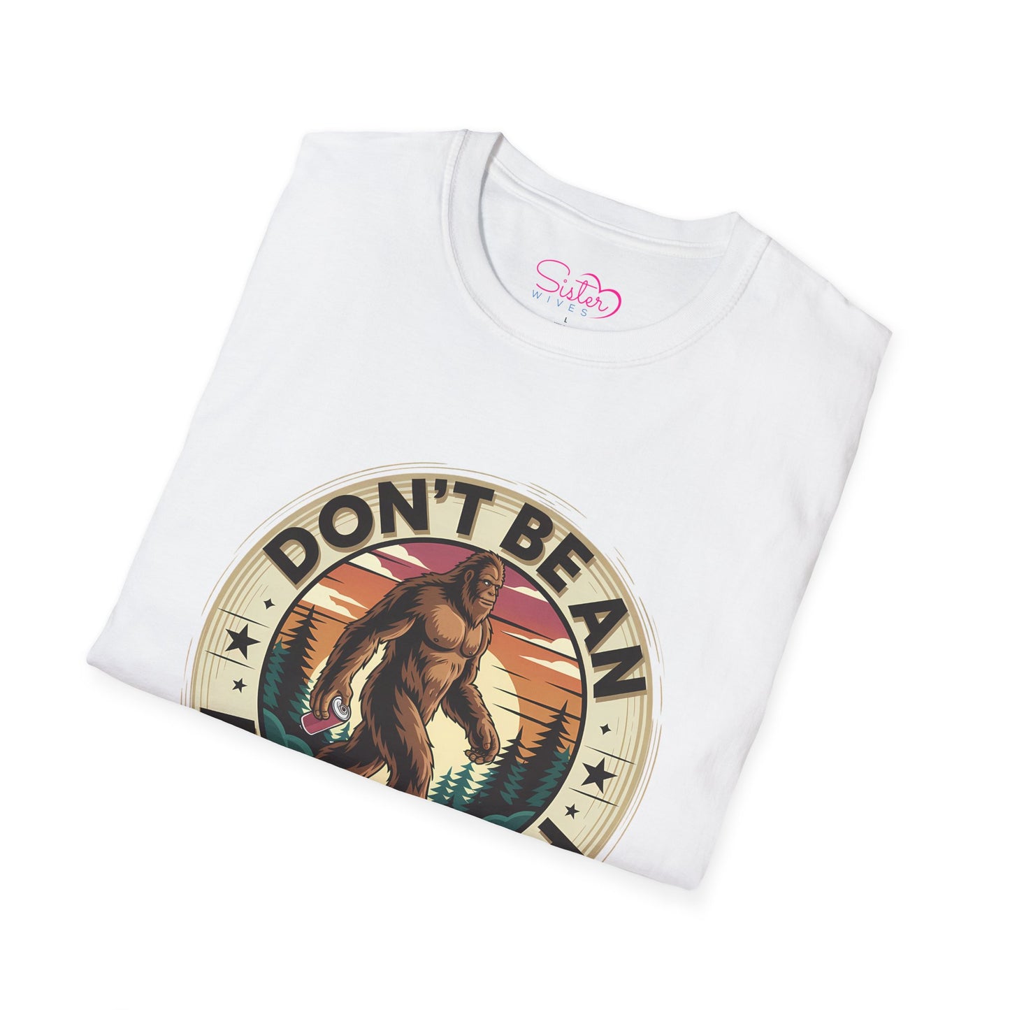 Don’t Be an Assquatch Shirt – Funny Bigfoot Graphic Tee, Sarcastic Sasquatch Shirt, Poly-Friendly ENM Unisex Gildan 64000