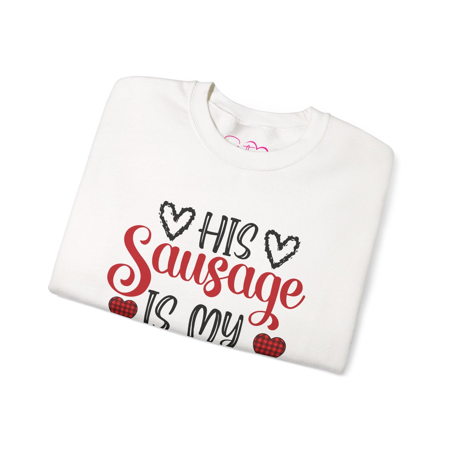 His Sausage Is My Valentine Crewneck Sweatshirt | Funny Valentine’s Day Pullover | Cheeky Couples Humor Apparel | Cozy Holiday Sweatshirt
