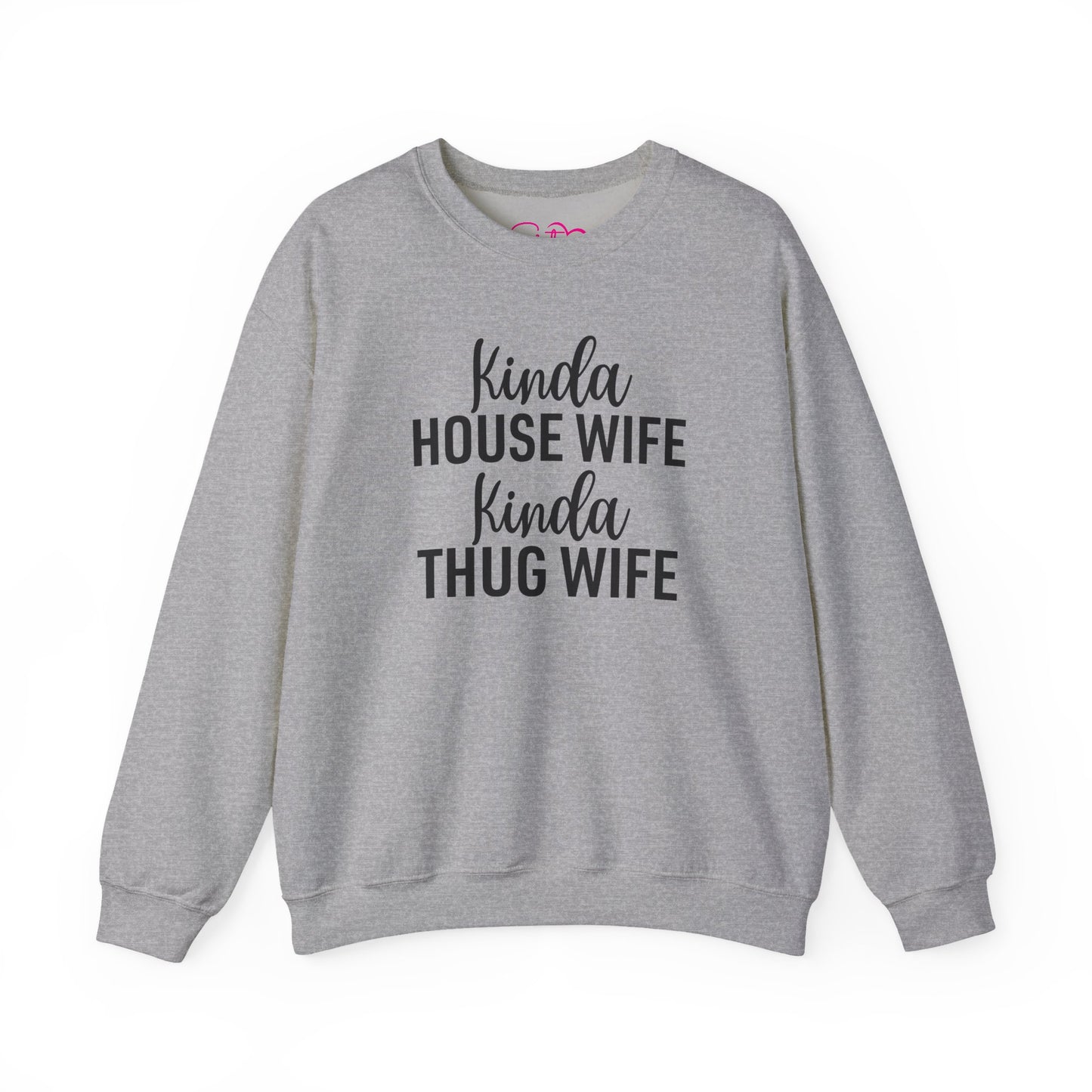 Kinda House Wife Kinda Thug Wife Sweatshirt | Wifey Crewneck Pullover | Sister Wife & Polyamory Lifestyle Apparel | ENM Cozy Unisex Sweatshirt