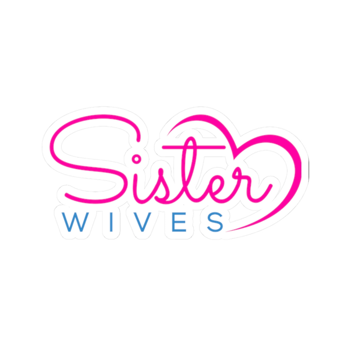 Sister Wives Logo  Kiss-Cut Stickers, Fun Decals for Laptops, Phone Cases, Journals, Gifts for Friends, Unique Stickers for Love and Friendship