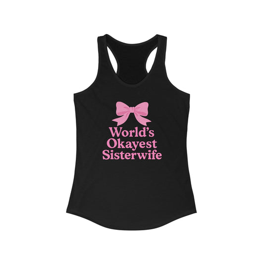 Sister Wives Coquette World's Okayest Sister Wife Women's Racerback Tank Top - Perfect for Workouts, Summer Outfits, Yoga, Casual Wear, and Beach Days