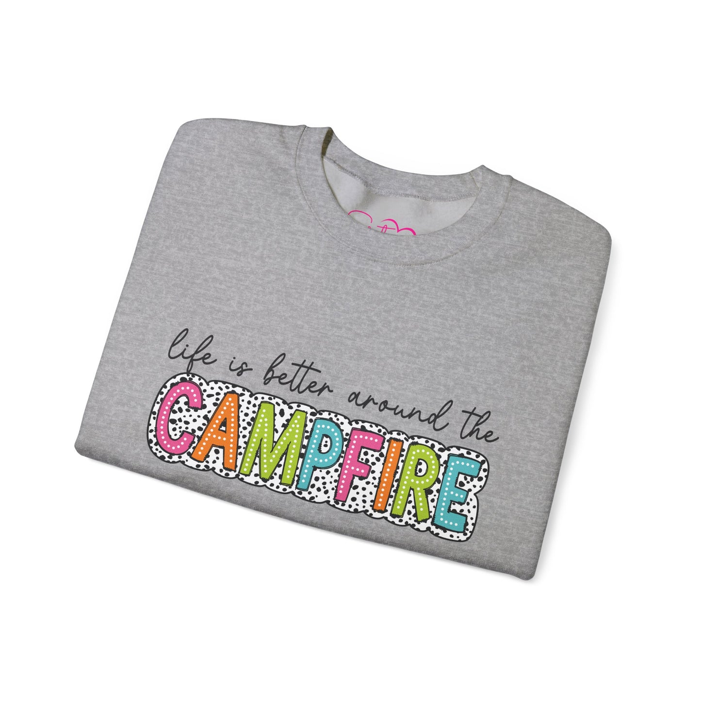 Life Is Better Around the Campfire Crewneck Sweatshirt | Cozy Camping Pullover | Chosen Family & Outdoor Lifestyle Apparel | Inclusive Comfort Sweatshirt