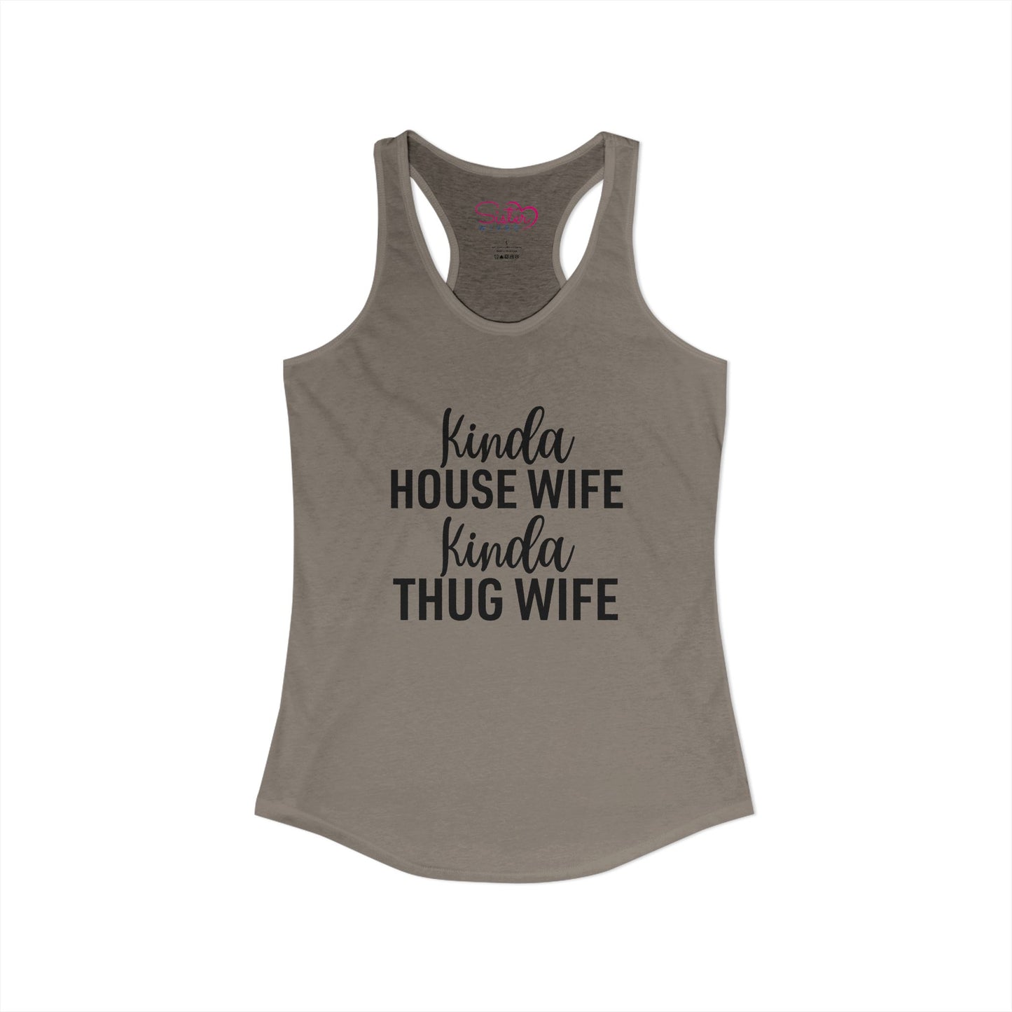 Kinda Housewife Kinda Thug Wife Racerback Tank – Funny Feminist Tank Top | Modern Wife Humor | Poly & ENM Friendly Apparel
