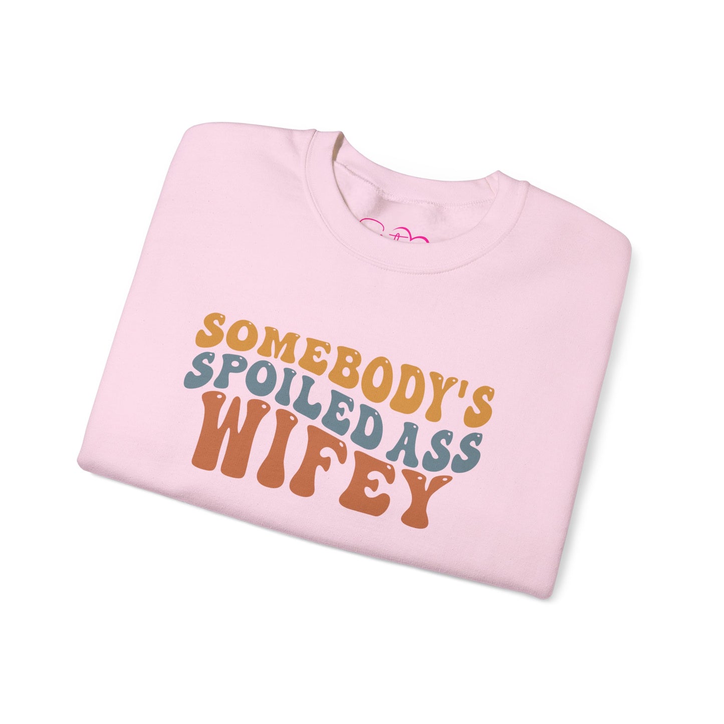 Somebody’s Spoiled Ass Wifey Sweatshirt | Wifey Crewneck Pullover | Sister Wife & Polyamory Lifestyle Apparel | ENM Cozy Unisex Sweatshirt
